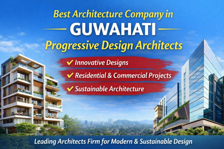 Read more about the article Best Architecture Company in Guwahati | Progressive Design Architects
