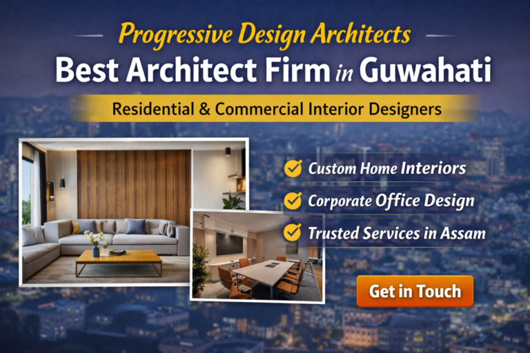 Read more about the article Progressive Design Architects | Residential & Commercial Interior Designers Guwahati