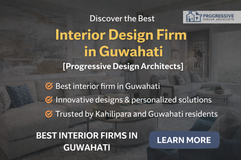 Read more about the article Discover the Best Interior Design Firm in Guwahati – Progressive Design Architect