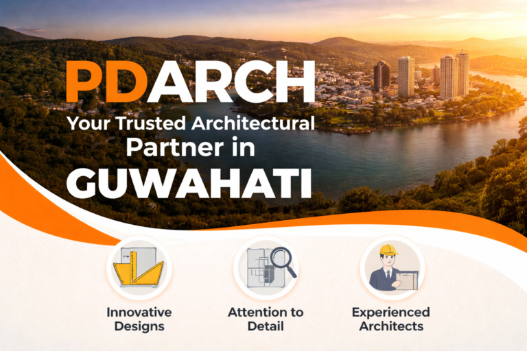 Read more about the article Pdarch | Your Trusted Architectural Partner in Guwahati